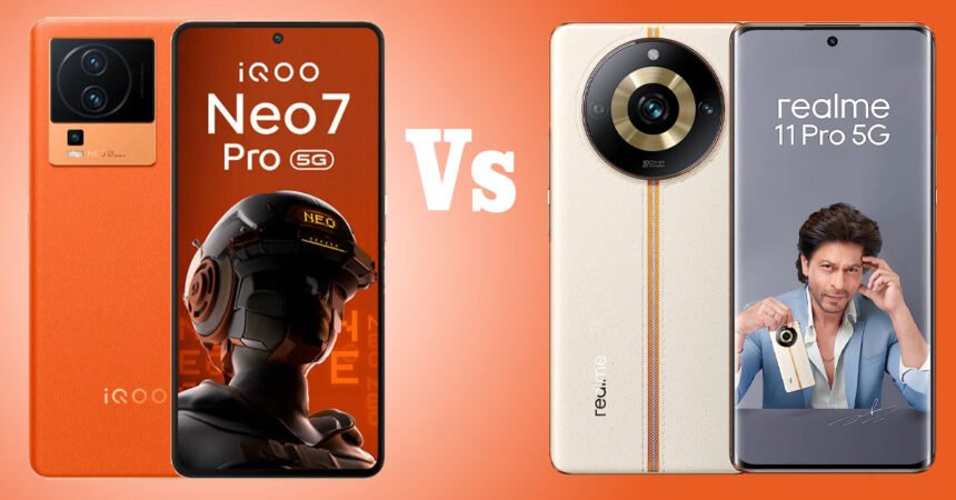 iQOO Neo 7 Pro 5G Vs Realme 11 Pro 5G